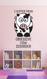 OCD Obsessive Cow Disorder Bedroom Kids Children Funny Wall Sticker Decal Decor