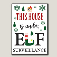This House Is Under Elf Surveillance Sign Children Kids Christmas Festive